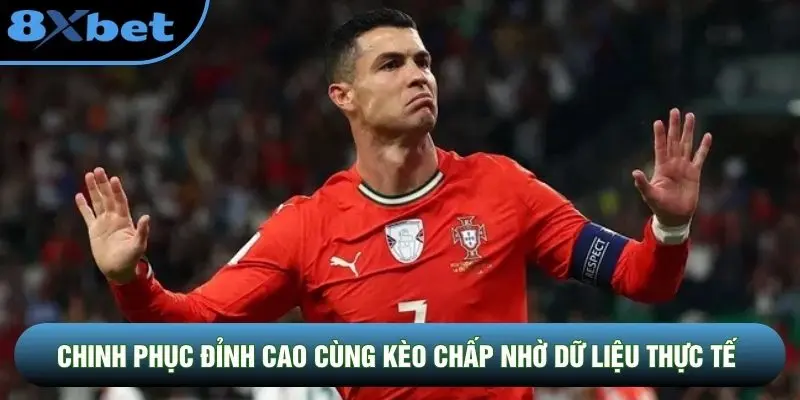 Chinh phục đỉnh cao cùng kèo chấp nhờ dữ liệu thực tế