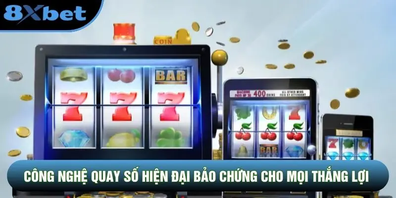 Công nghệ quay số hiện đại bảo chứng cho mọi thắng lợi Công nghệ quay số hiện đại bảo chứng cho mọi thắng lợi