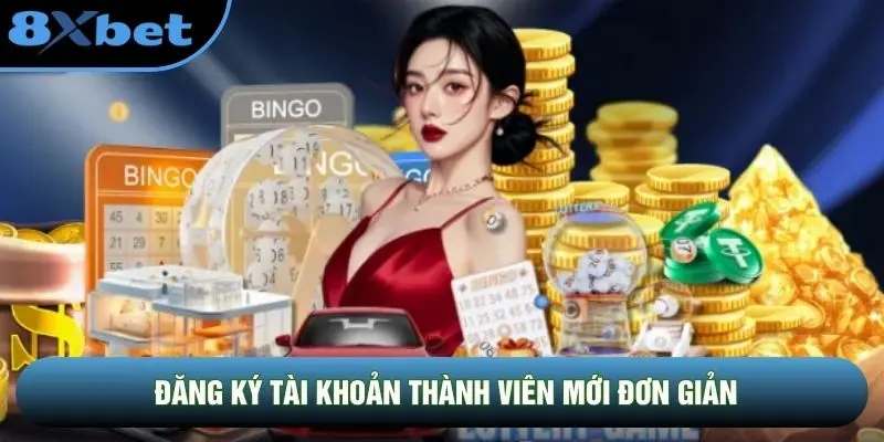 Đăng ký tài khoản thành viên mới đơn giản Đăng ký tài khoản thành viên mới đơn giản