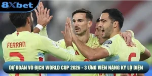 Dự Đoán Vô Địch World Cup 2026 - 3 Ứng Viên Nặng Ký Lộ Diện
