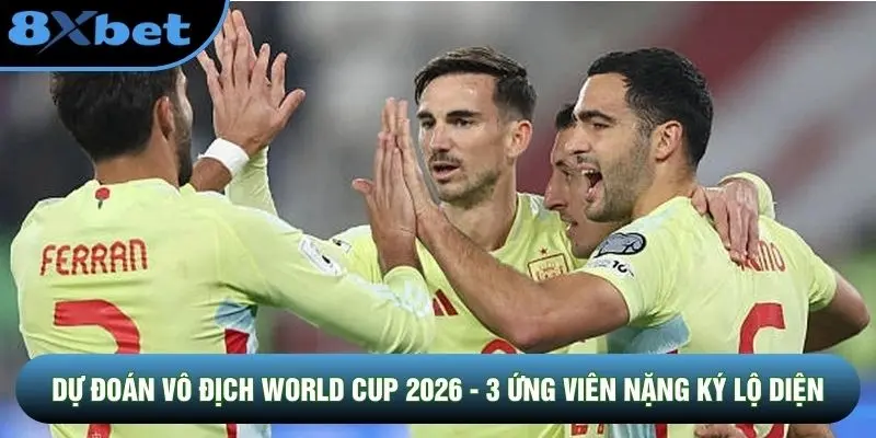 Dự Đoán Vô Địch World Cup 2026 - 3 Ứng Viên Nặng Ký Lộ Diện
