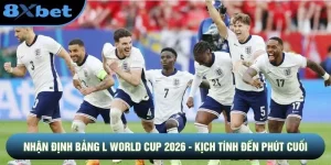 Nhận Định Bảng L World Cup 2026 - Kịch Tính Đến Phút Cuối