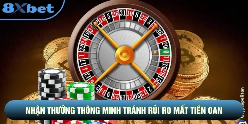 Nhận thưởng thông minh tránh rủi ro mất tiền oan Nhận thưởng thông minh tránh rủi ro mất tiền oan