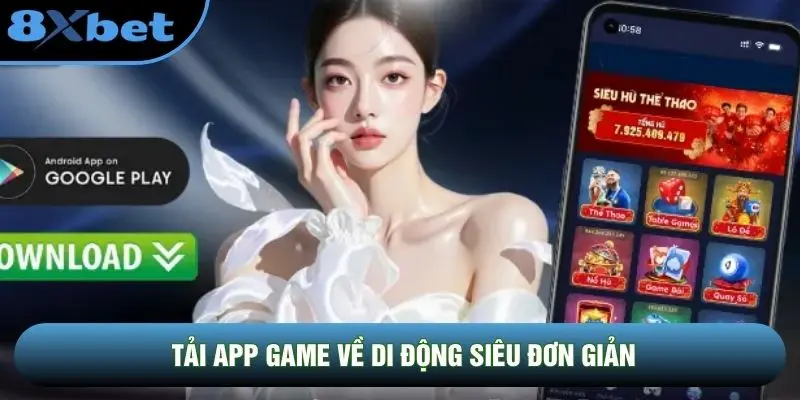 Tải app game về di động siêu đơn giản Tải app game về di động siêu đơn giản