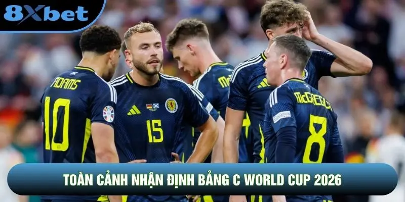 Toàn cảnh nhận định bảng C World Cup 2026